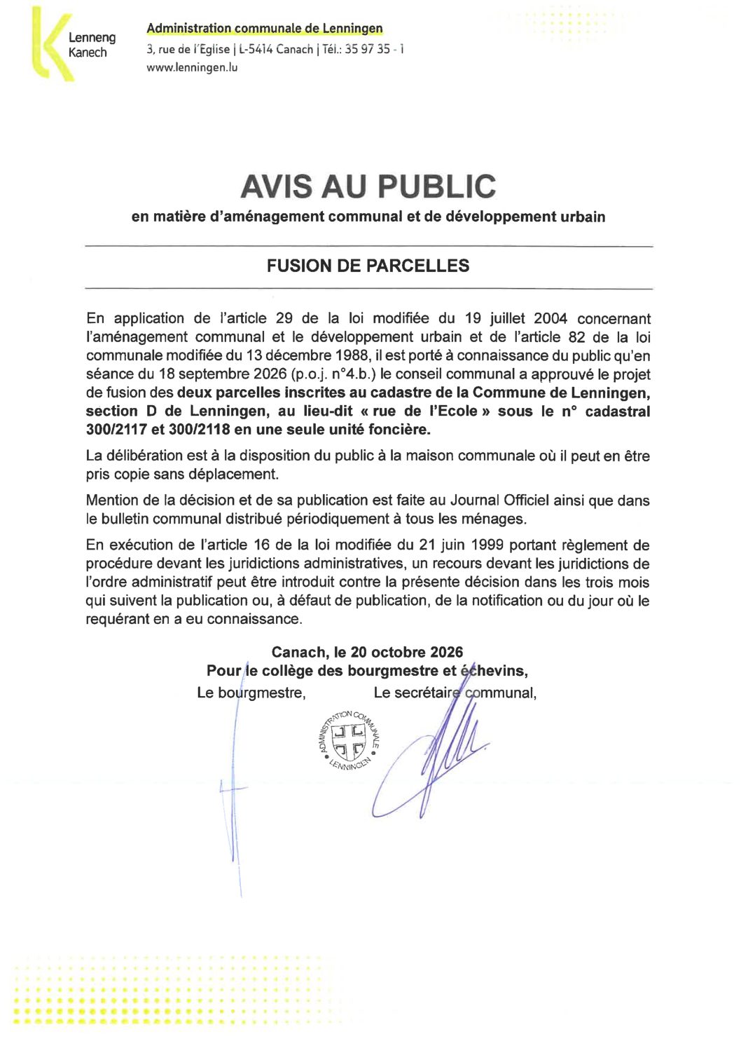Avis au public en matière d’aménagement communal et de développement urbain – Fusion de deux parcelles inscrites au cadastre de la Commune de Lenningen, section D de Lenningen, au lieu-dit « rue de l’Ecole »